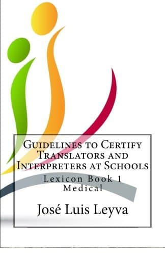 Guidelines to Certify Translators and Interpreters at Schools: Lexicon Book 1 - Medical