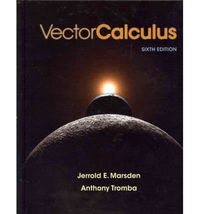 [ [ [ Vector Calculus [ VECTOR CALCULUS ] By Marsden, Jerrold E ( Author )Dec-16-2011 Hardcover Hardcover – December 16, 2011