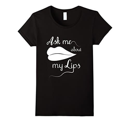 Womens Ask Me About My Lips Classy Lips Shirt Medium Black