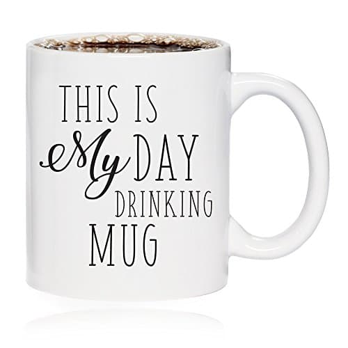 Funny Coffee Mug - This Is My Day Drinking Mug - Gift Idea (11 oz.)