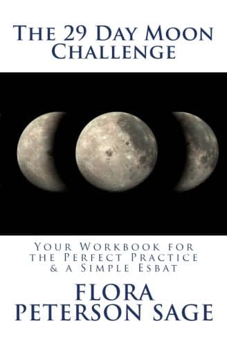 The 29 Day Moon Challenge: Your Workbook for the Perfect Practice & a Simple Esbat