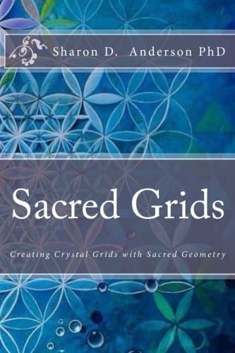 Sacred Grids: Creating Crystal Grids with Sacred Geometry