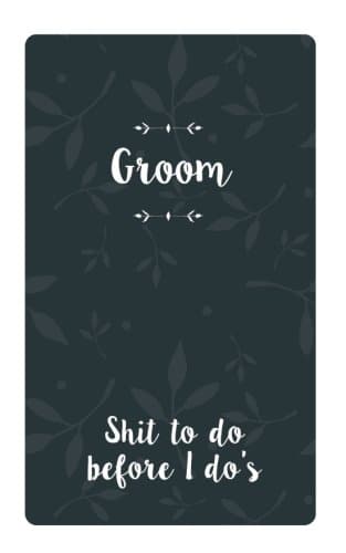 Groom Shit To Do Before I Do's: Small Blank Journal for Wedding Planning and Notes, Thoughts, Ideas, Reminders, Lists, to do, Funny Groom Gift