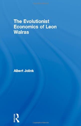 The Evolutionist Economics of Leon Walras