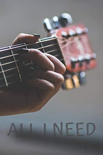 All I Need: Guitar Musical Motivational Notebook, Journal, Notes, Diary (110 Pages, Blank, 6 x 9)