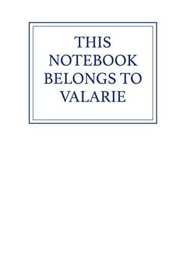 This Notebook Belongs to Valarie