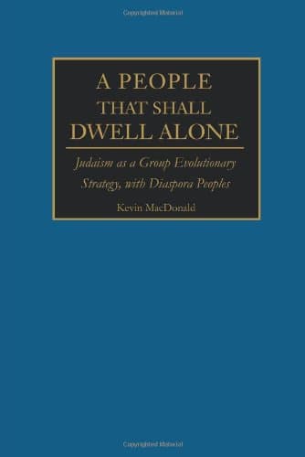 A People That Shall Dwell Alone: Judaism as a Group Evolutionary Strategy, with Diaspora Peoples