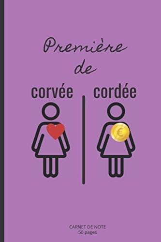 Première de corvée / Première de cordée: Carnet de notes - 50 pages lignées - Sans Marge - Format pratique 15,2 x 22,8 cm (6x9 po)