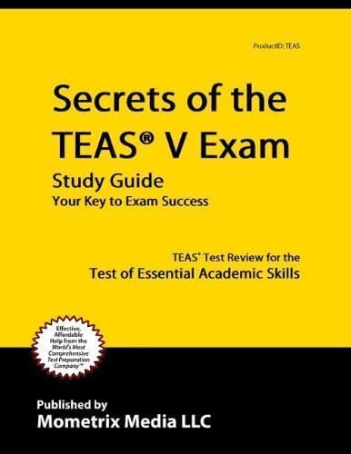 Secrets of the TEAS? V Exam Study Guide: TEAS? Test Review for the Test of Essential Academic Skills by TEAS? Exam Secrets Test Prep Team (2011) Paperback