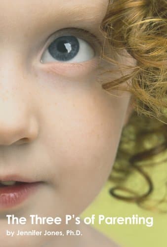 The Three P's of Parenting