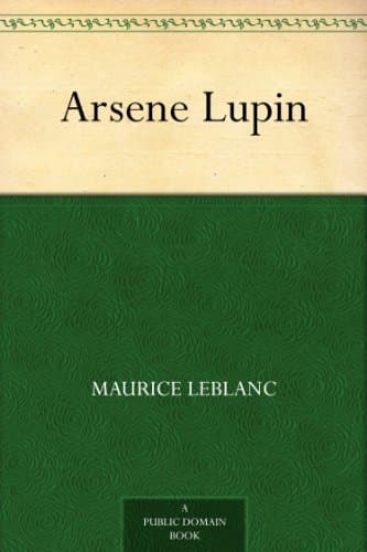 Arsene Lupin Kindle Edition