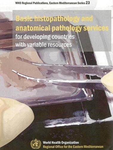 World Health Organization Basic Histopathology and Anatomical Pathology Serv