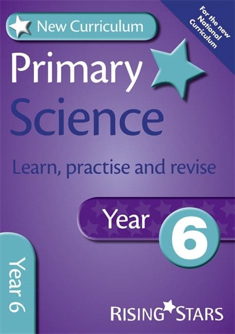 New Curriculum Primary Science Learn, Practise and Revise Year 6 (RS Primary New Curr Learn, Practise, Revise) Paperback – 29 Nov. 2013