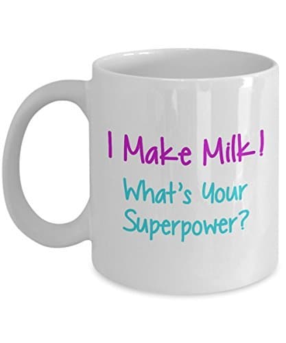 I Make Milk What's Your Superpower? - 11oz White Ceramic Coffee Mug - Breastfeeding Gifts - Breastfeeding Gift - New Mom Present - Newborn Baby - Baby Shower - Lactation Nurse
