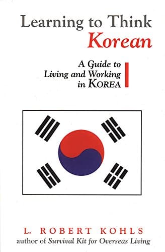 Learning to Think Korean: A Guide to Living and Working in Korea (Interact Series) Paperback – August 1, 2001