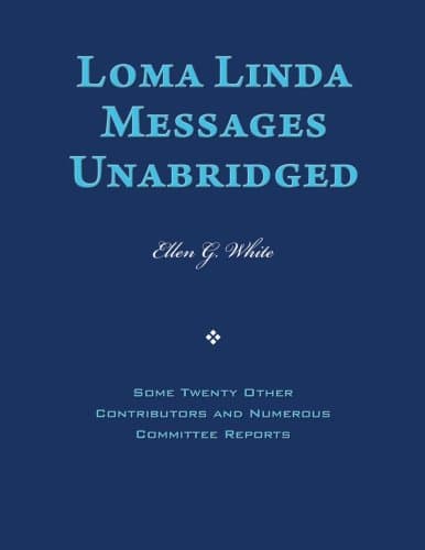 Loma Linda Messages Unabridged