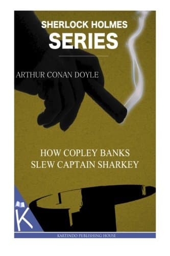 How Copley Banks Slew Captain Sharkey