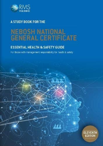 RMS Publishing A Study Book For The NEBOSH National General Certificate: Essential Health & Safety Guide