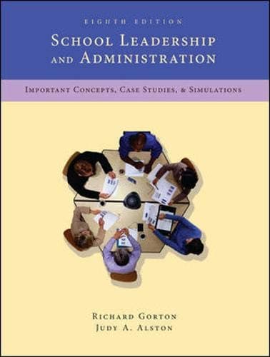 School Leadership and Administration: Important Concepts, Case Studies, and Simulations