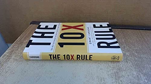 [ The 10X Rule: The Only Difference Between Success and Failure [ THE 10X RULE: THE ONLY DIFFERENCE BETWEEN SUCCESS AND FAILURE ] By Cardone, Grant ( Author )Apr-26-2011 Hardcover Hardcover – 5 May 2011