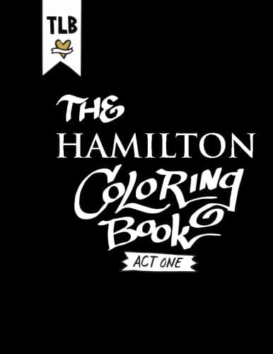 Hamilton: An American Coloring Book - Act One (Volume 1)