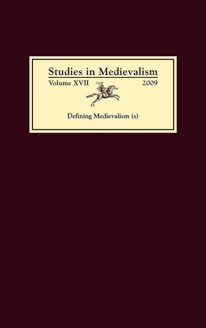 Studies in Medievalism XVII: Defining Medievalism(s)