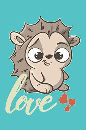 Love: Hedgehog Journal Notebook Diary: 120 Lined, Wide Rule Pages