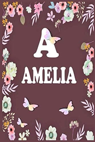 Amelia: Lined Writing Notebook Journal with Personalized Name Quote, 120 Pages, 6x9' inch , gift for Women, School ,sister , mom, wife, aunt,Amelia Personalized Name Notebook