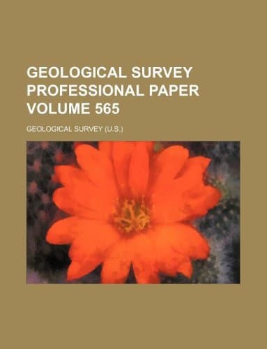 Geological Survey Professional Paper Volume 565