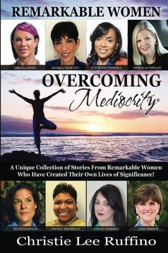 Overcoming Mediocrity: Remarkable Women
