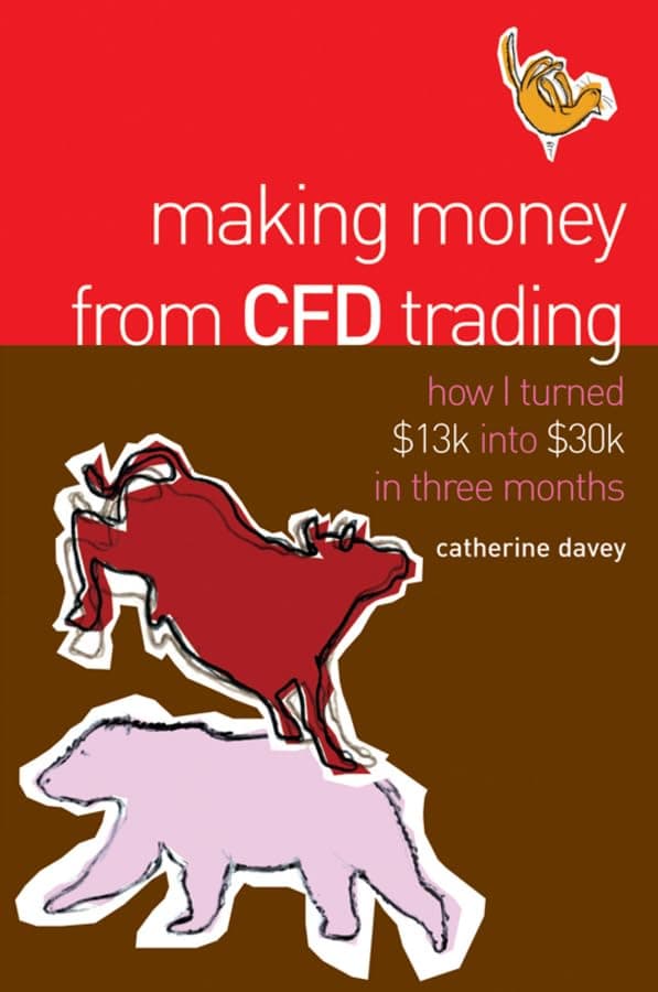 Making Money From CFD Trading: How I Turned $13K Into $30K in 3 Months Kindle Edition