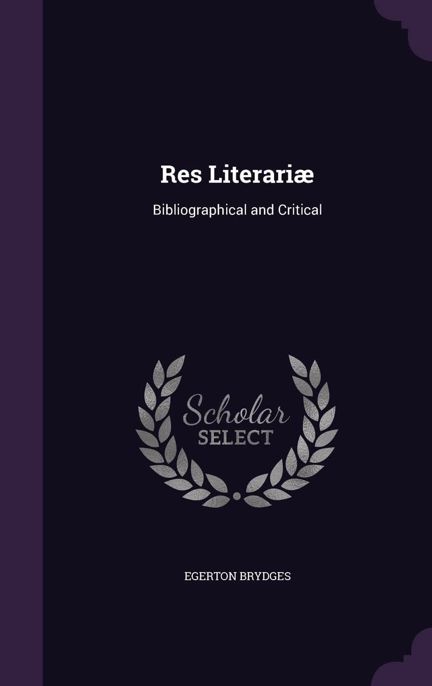 Res Literariæ: Bibliographical and Critical