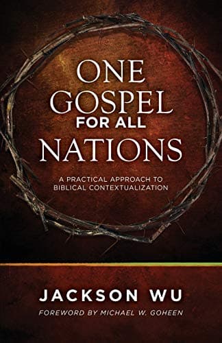 One Gospel for All Nations: A Practical Approach to Biblical Contextualization