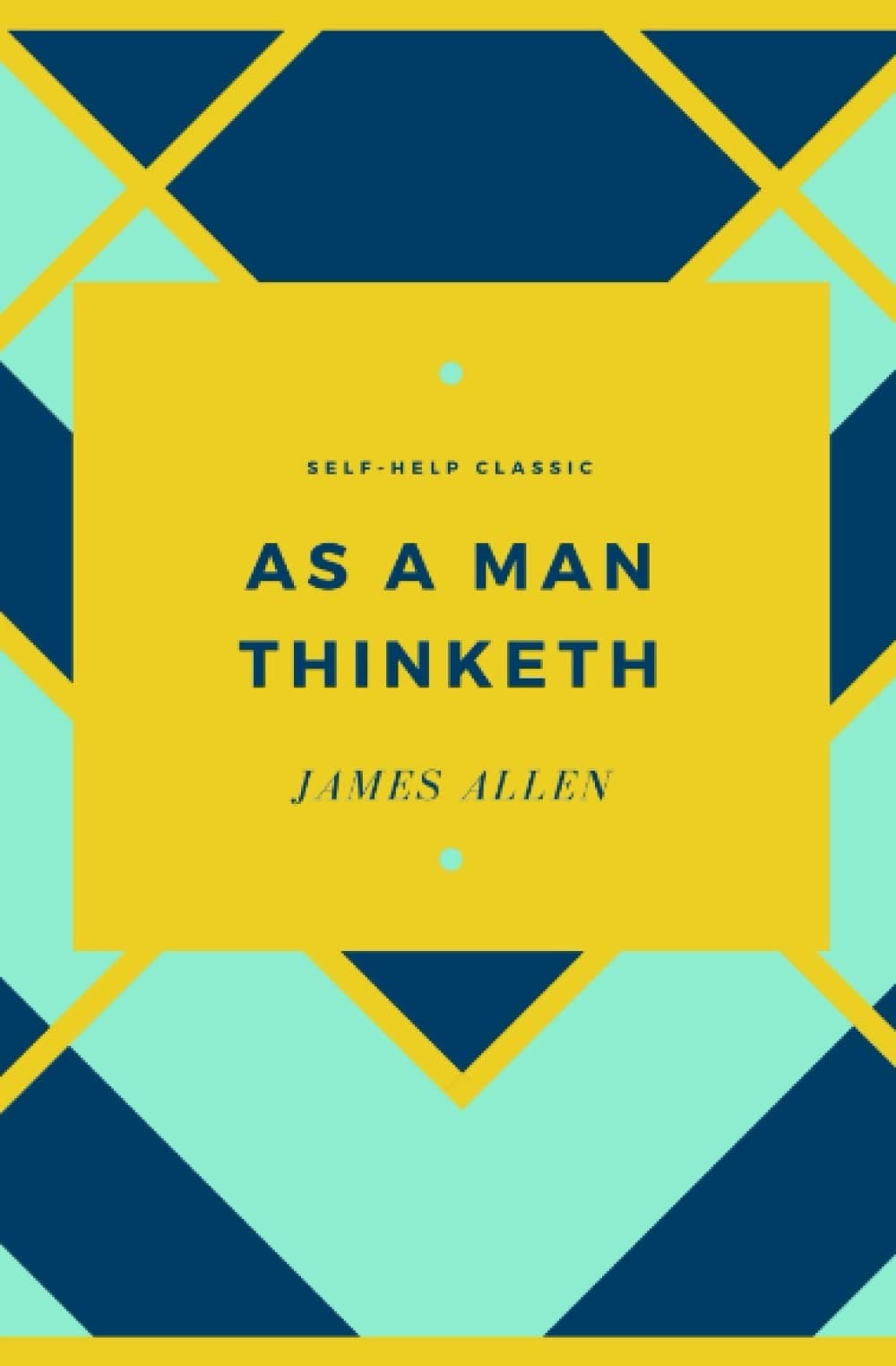 As a Man Thinketh: The Original 1902 Edition Paperback – May 12, 2022