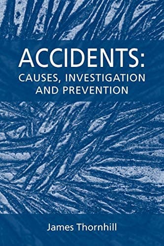 Accidents: Causes, Investigation and Prevention