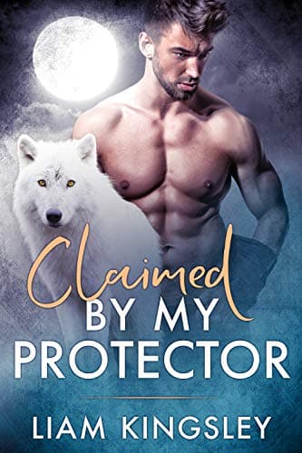 Claimed By My Protector (Blackwater Pack Book 1) Kindle Edition