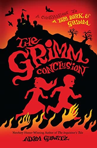The Grimm Conclusion: A Tale Dark & Grimm, Book 3
