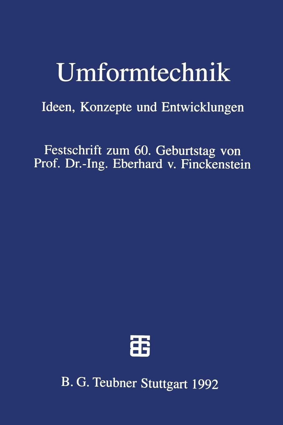 Umformtechnik: Ideen, Konzepte und Entwicklungen
