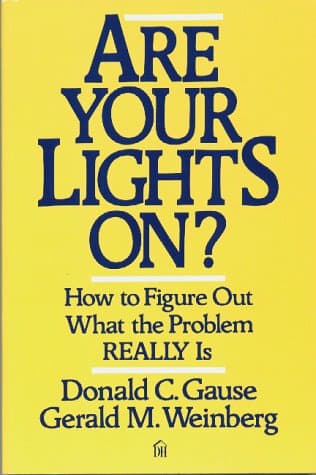Are Your Lights On?: How to Figure Out What the Problem Really Is Paperback – March 1, 1990