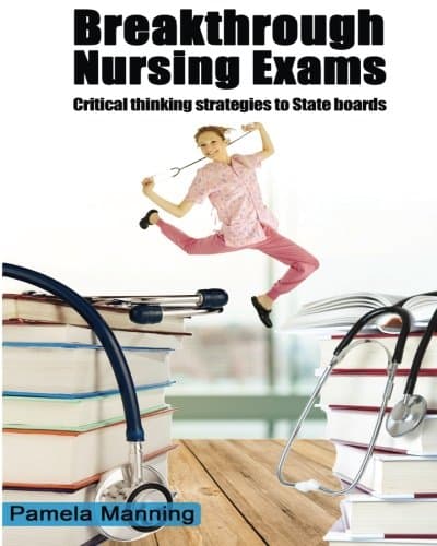 BREAKTHROUGH NURSING EXAMS-critical thinking strategies