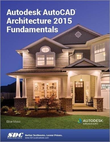 Autodesk AutoCAD Architecture 2015 Fundamentals