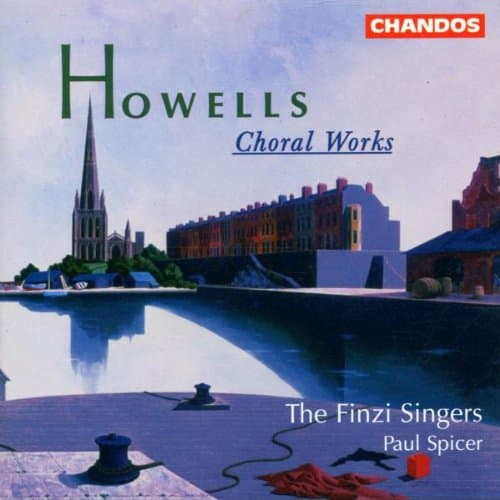 Howells: Choral Works (Finzi Singers / Spicer)