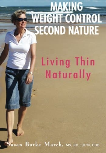 By Susan Burke March Making Weight Control Second Nature: Living Thin Naturally