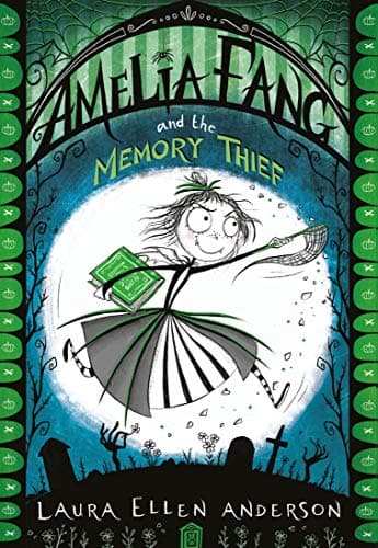 Amelia Fang &The Memory Thief