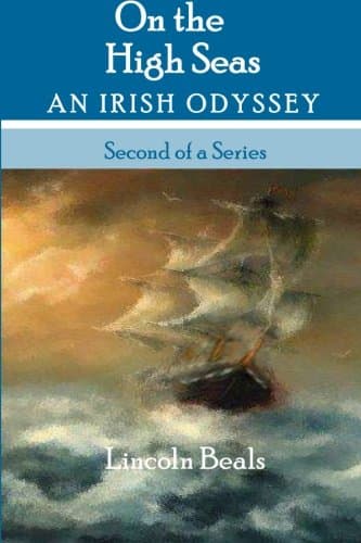 On the High Seas: an Irish Odyssey: Volume 2 (Second of a Series)