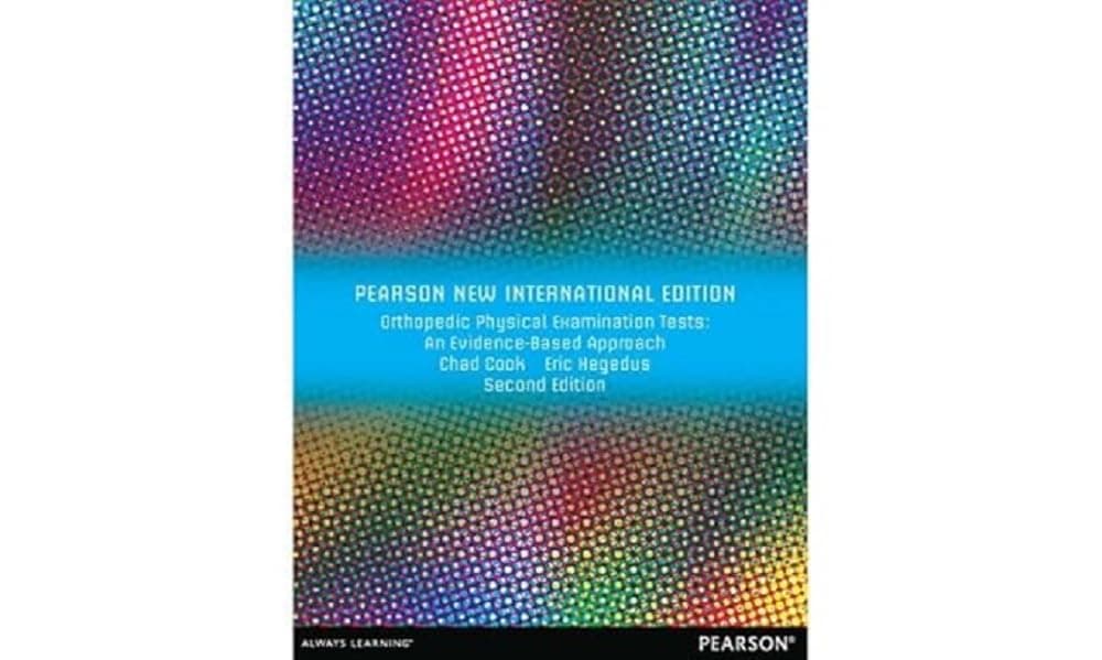 Orthopedic Physical Examination Tests: An Evidence-Based Approach: Pearson New International Edition