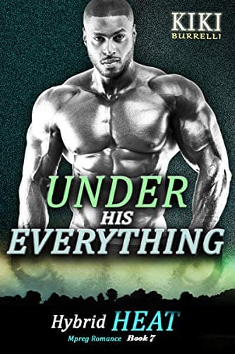 Under His Everything: Hybrid Heat Book Seven
