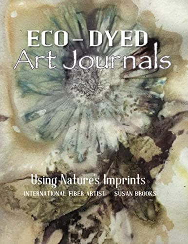 Eco-Dyed Art Journals: Using Nature's Imprints