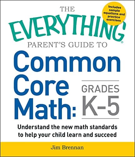 The Everything Parent's Guide to Common Core Math Grades K-5 (Everything® Series)
