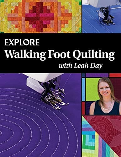 Explore Walking Foot Quilting with Leah Day (Explore Machine Quilting)
